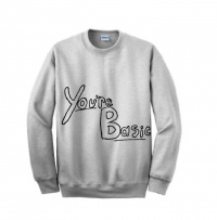 you're basic crewneck sweatshirt font 1